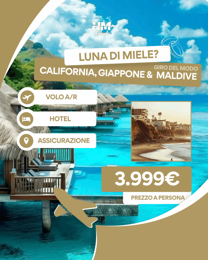 California, Giappone & Maldive